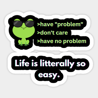 Surreal Frog Meme Have problem don't care life is easy Sticker